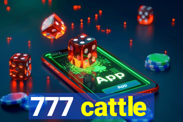 777 cattle